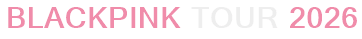 BLACKPINK Tour 2026